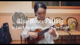 Blue Roses Falling by Yuhri [upl. by Domph]