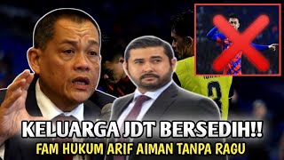 🔴 KELUARGA JDT BERSEDIH FAM hukum Arif Aiman tanpa ragu [upl. by Haelem]