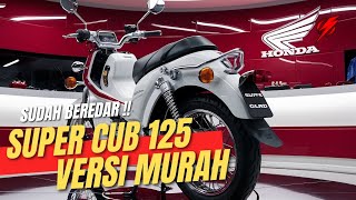 Super Cub versi murah resmi dirilis harganya 3 kali lebih hemat [upl. by Ignace268]