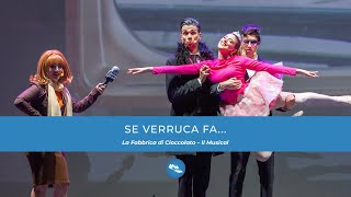 Se Verruca fa  LA FABBRICA DI CIOCCOLATO  Il Musical [upl. by Sterling]