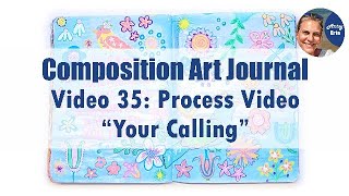 Composition Art Journal Part 35 quotYour Callingquot [upl. by Bergstein]