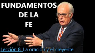 Lección 8  La oración y el creyente  Fundamentos de la Fe  John MacArthur [upl. by Htenaj660]