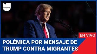 Edición Digital Trump vuelve a arremeter contra los inmigrantes [upl. by Notsla]