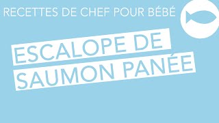 Recettes de chef pour bébé  Escalopes de saumon panées et sa purée pomme de terre  fenouil [upl. by Frasier641]