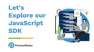 ProcessMaker APIs Javascript SDK  learn how to easily use apis with javascript [upl. by Reedy]