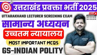 Uttarakhand Lecturer Screening Exam 2025  General Studies  Polity  Powers of Supreme Court [upl. by Chem210]