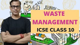 Waste Management ICSE Class 10  Waste Management One Shot  sirtarunrupani [upl. by Staw250]