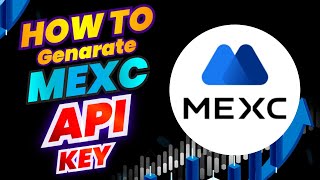 How to Generate a MEXC API Key – StepbyStep Guide [upl. by Burley685]