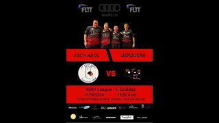 AUDI League Esch Abol vs Berbuerg  Live 2 [upl. by Ogilvie4]