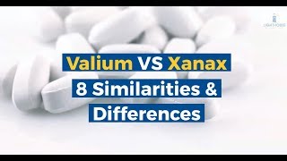 Valium VS Xanax 8 Similarities and Differences [upl. by Lodmilla]