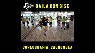 CACHONDEA Coreografía quotBaila con Gisequot a gozarrrrr [upl. by Butch149]