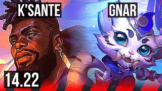 KSANTE vs GNAR TOP  302  KR Diamond  1422 [upl. by Gaspard]