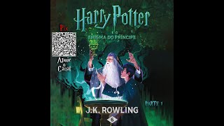 Áudio Livro Harry Potter e o Enigma do Príncipe Parte 01 [upl. by Landy]