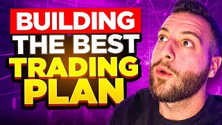 Building the BEST Trading Plan [upl. by Alue740]