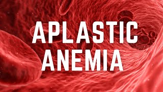 Aplastic anemia  Symptoms and diagnosis [upl. by Aillemac]