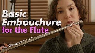 Basic Embouchure for the Flute [upl. by Cirilo]