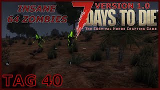 7 Days to Die 10 Deutsch Insane Tag 40 Neue Waffen für die nächste Horde [upl. by Rip]