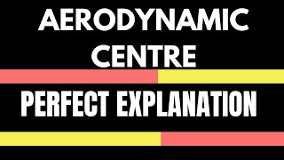 Aerodynamic centre  flight mechanics  Aerodynamics  GATE aerospace engineering lecture series [upl. by Aidan]