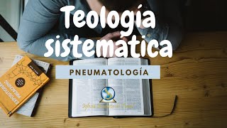 Introducción a la Doctrina Espíritu Santo Pneumatología  Teología Sistemática [upl. by Nameloc]