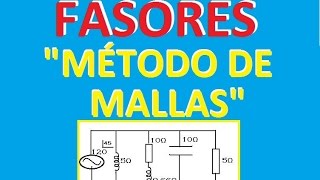 Tutorial Explicacion Fasores Método de mallas  Ejercicios Resueltos [upl. by Baten]