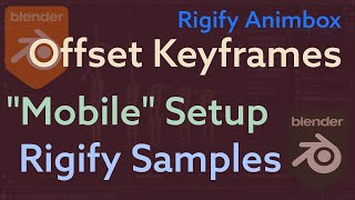 Offset Keyframes Rigify Samples quotMobile Setupquot etc [upl. by Cuyler]