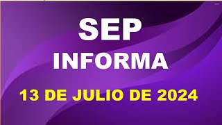 SEP Informa 13 de julio de 2024 [upl. by Ahsinad]