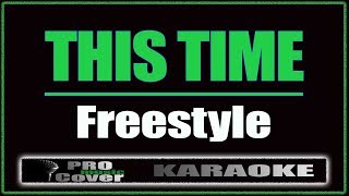 This Time  Freestyle KARAOKE [upl. by Gladine673]