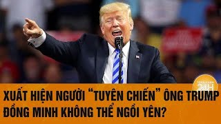 Điểm tin nóng quốc tế Xuất hiện người “tuyên chiến” ông Trump đồng minh không thể ngồi yên [upl. by Ruprecht]