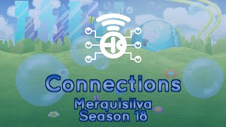 Ｃｏｎｎｅｃｔｉｏｎｓ  Merquisilva Season 18 [upl. by Kravits]