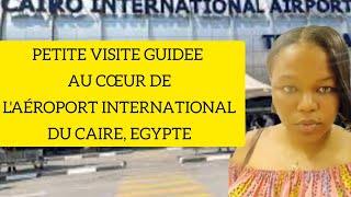 VISITE DE LAÉROPORT INTERNATIONAL DU CAIRE EGPTE investiraupays aeroport découverte conseils [upl. by Lodovico359]