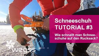 Tutorial 3 Schneeschuhe auf Rucksack befestigen [upl. by Schnapp661]