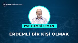 Erdemli Bir Kişi Olmak  Pastör Hamdi Erman [upl. by Kelcie]