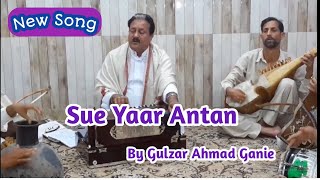 Sue Yaar Antan  Gulzar Ahmad Ganie  Kashmiri Sufi Song  Rahim Soab Sopori [upl. by Ayam]