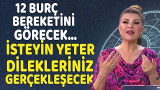 DİLEKLERİNİZ GERÇEKLEŞECEK HAYATINIZ DEĞİŞECEK 12 BURÇ BEREKETİNİ GÖRECEK İSTEYİN YETER [upl. by Yuhas]