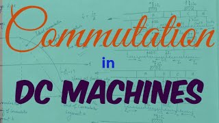 Commutation in DC Machines [upl. by Selimah]