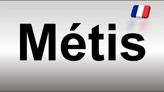 How to Pronounce Métis French [upl. by Giardap]