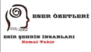 Kemal Tahir Esir Şehrin İnsanları Özet [upl. by Haduj]