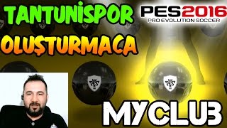 PES 2016 TANTUNİSPOR OLUŞTURMACA [upl. by Aimee236]