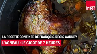 Lagneau  la recette du gigot de 7 heures  La recette de FrançoisRégis Gaudry [upl. by Errised558]