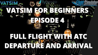 Vatsim for Beginners  Episode 4  Full Flight [upl. by Ahtanamas]