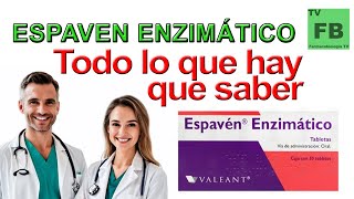 ESPAVEN ENZIMATICO Para qué Sirve y todo lo que hay que saber ¡Medicamento Seguro👨‍🔬💊 [upl. by Oirrad]