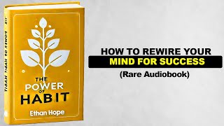 The Power of Habit  How To Rewire Your Mind for Success Rare Audiobook [upl. by Milo]