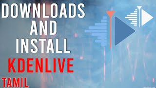 How to Download and Install Kdenlive in Tamil [upl. by Relyhs]