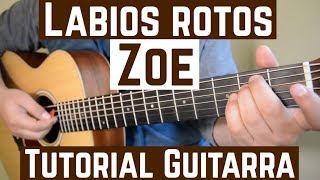 Labios Rotos  Tutorial de Guitarra  Zoe  Para Principiantes [upl. by Kentiga]