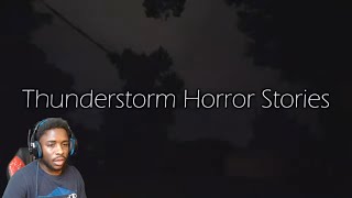 REACTING TO 3 Disturbing TRUE Thunderstorm Horror Stories [upl. by Candy]