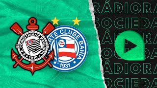 Corinthians x Bahia  Brasileirão 2023  Rádio Sociedade [upl. by Nivonod282]