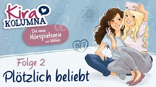 Kira Kolumna  Plötzlich beliebt Folge 2 der neuen Hörspielserie  EXTRALANGE HÖRPROBE [upl. by Emoreg846]