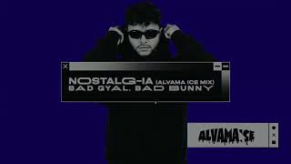 NostalgIA Alvama Ice Mix Bad Bunny Bad Gyal FlowGPT [upl. by Zilvia]