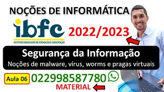 06  Segurança da Informação  Noções de malware vírus worms e pragas virtuais  IBFC 2022  2023 [upl. by Ateuqirne82]