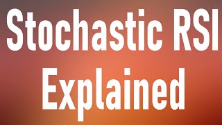 Stochastic RSI Explained [upl. by Anaderol304]